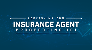 Insurance Agent Prospecting 101
